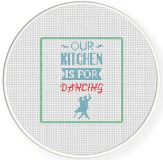 Our Kitchen is for Dancing Cross Stitch Pattern