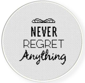 Never Regret Anything Cross Stitch Pattern