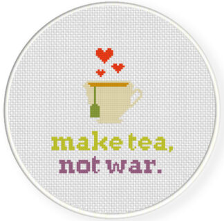 Make Tea Not War Cross Stitch Pattern