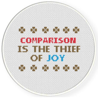 Comparison Is The Thief Of Joy Cross Stitch Pattern