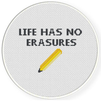 Charts Club Members Only: Life Has No Erasures Cross Stitch Pattern