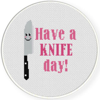 Have A Knife Day Cross Stitch Pattern
