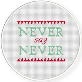 Never Say Never Cross Stitch Pattern