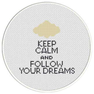 Keep Calm And Follow Your Dreams Cross Stitch Pattern