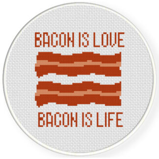 Bacon Is Love Bacon Is Life Cross Stitch Pattern