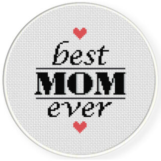 Charts Club Members Only: Best Mom Ever Cross Stitch Pattern