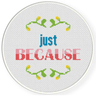 Just Because Cross Stitch Pattern