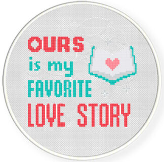 Ours Is My Favorite Love Story Cross Stitch Pattern