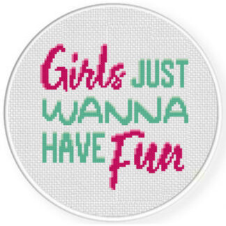 Just Wanna Have Fun Cross Stitch Pattern