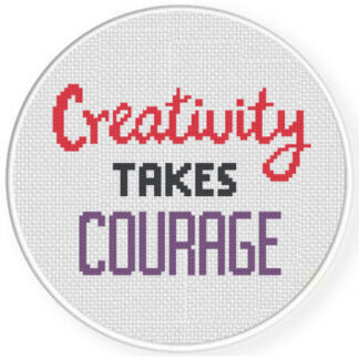 Creativity Takes Courage Cross Stitch Pattern