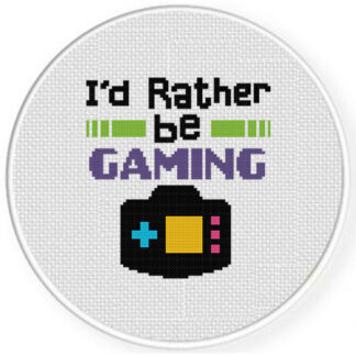I'd Rather Be Gaming Cross Stitch Pattern