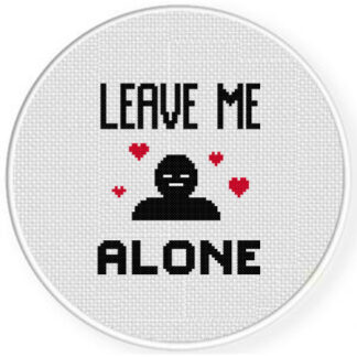 Leave Me Alone Cross Stitch Pattern