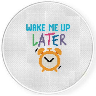 Wake Me Up Later Cross Stitch Pattern