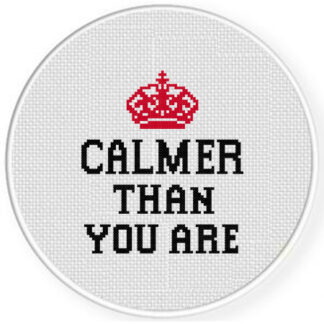Calmer Than You Are Cross Stitch Pattern