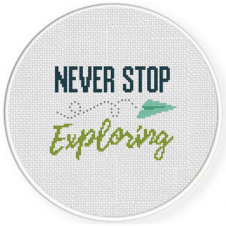 Never Stop Exploring Cross Stitch Pattern