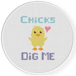 Chicks Dig Me Cross Stitch Pattern