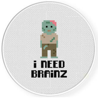I Need Brainz Cross Stitch Pattern