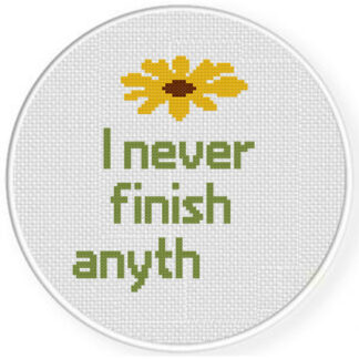 I Never Finish Anyth Cross Stitch Pattern