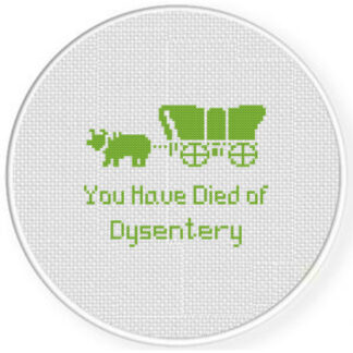You Have Died as Dysentry Cross Stitch Pattern
