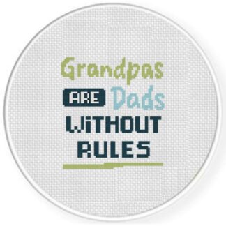 Grandpas are Dads without Rules Cross Stitch Pattern