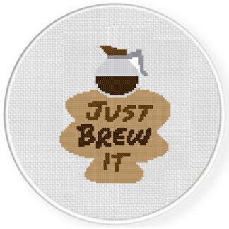 Just Brew It Cross Stitch Pattern