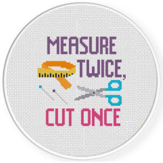 Measure Twice Cut Once Cross Stitch Pattern
