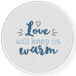 Love Will Keep Us Warm Cross Stitch Pattern