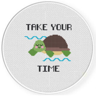 Take Your Time Cross Stitch Pattern