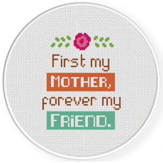 First My Mother, Forever My Friend Cross Stitch Pattern