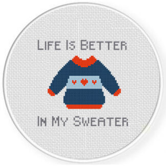 Life Is Better In My Sweater Cross Stitch Pattern
