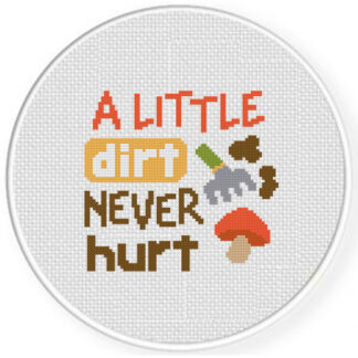 A Little Dirt Never Hurt Cross Stitch Pattern