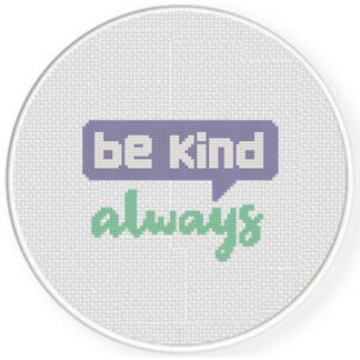 Be Kind Always Cross Stitch Pattern
