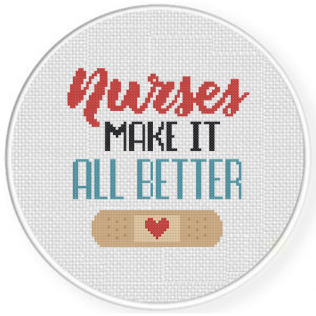 Nurses Make It Better Cross Stitch Pattern – Daily Cross Stitch
