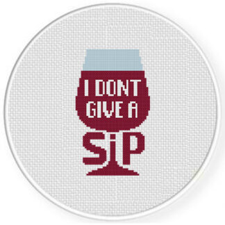 I Don't Give A Sip Cross Stitch Pattern
