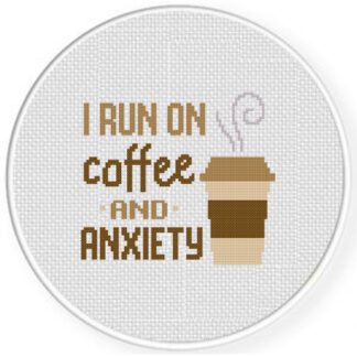 I Run On Coffee And Anxiety Cross Stitch Pattern