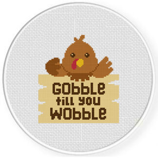 Gobble Till You Wobble Cross Stitch Pattern