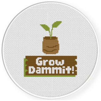 Grow Dammit Cross Stitch Pattern