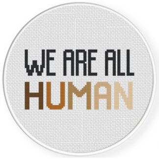 We Are All Human Cross Stitch Pattern