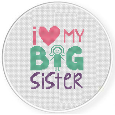 I Love My Big Sister Cross Stitch Pattern