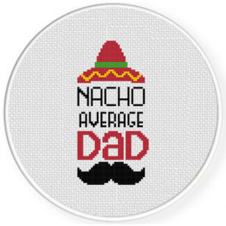Nacho Average Dad Cross Stitch Pattern