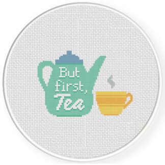 But First, Tea Cross Stitch Pattern
