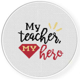My Teacher My Hero Cross Stitch Pattern