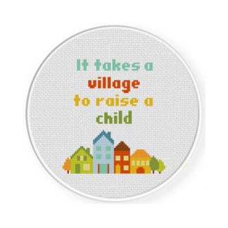 It Takes A Village To Raise A Child Cross Stitch Pattern