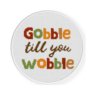 Gobble till you Wobble Cross Stitch Pattern