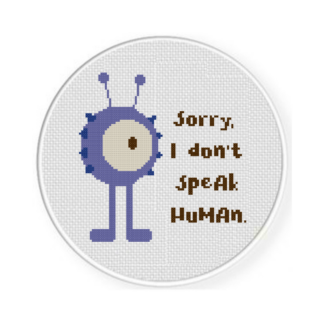 Sorry, I Don't Speak Human Cross Stitch Pattern
