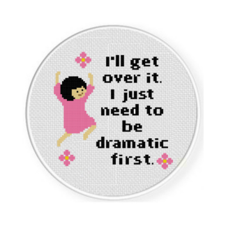 I'll Get Over it Cross Stitch Pattern