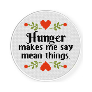 Hunger Makes Me Say Mean Things Cross Stitch Pattern