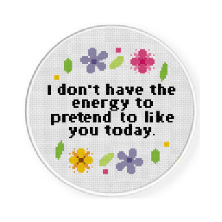 I Don't Have the Energy Cross Stitch Pattern