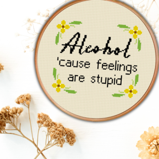 Alcohol Because Feelings are Stupid Cross Stitch Pattern