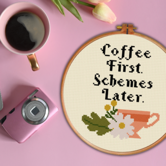 Coffee First Schemes Later Cross Stitch Pattern